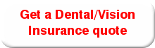 Get a Dental/Vision Insurance Quote